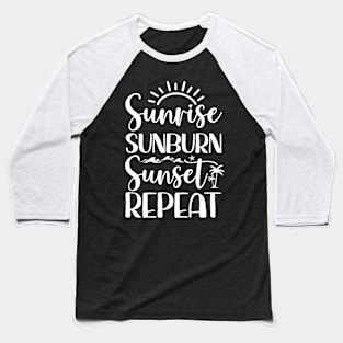 Sunrise Sunburn Sunset Repeat Matching Family Vacation Trips Baseball T-Shirt